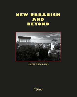 New Urbanism and Beyond from Rizzoli